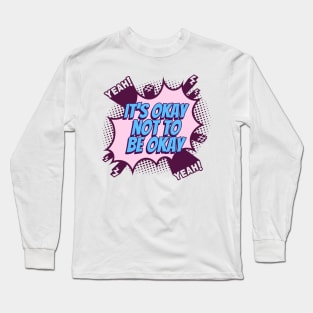 It's okay not to be okay - Comic Book Graphic Long Sleeve T-Shirt